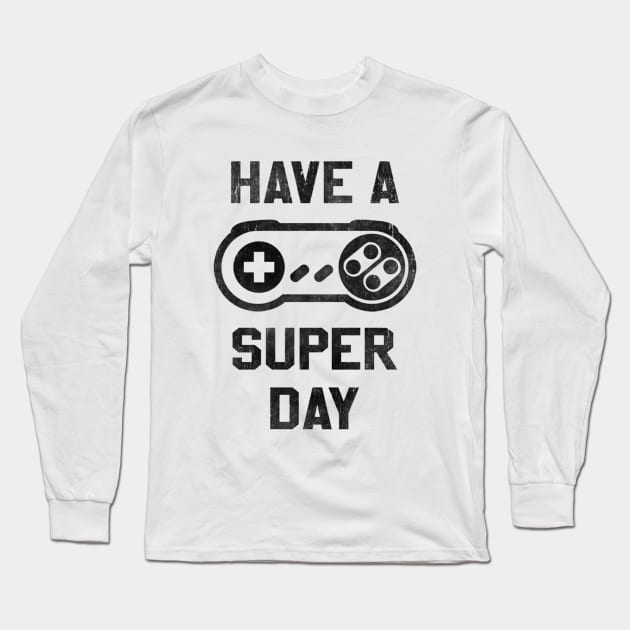 Have A Super Day Long Sleeve T-Shirt by Laamon